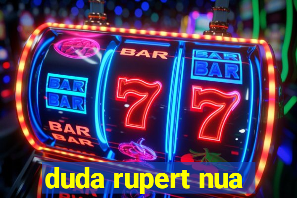 duda rupert nua